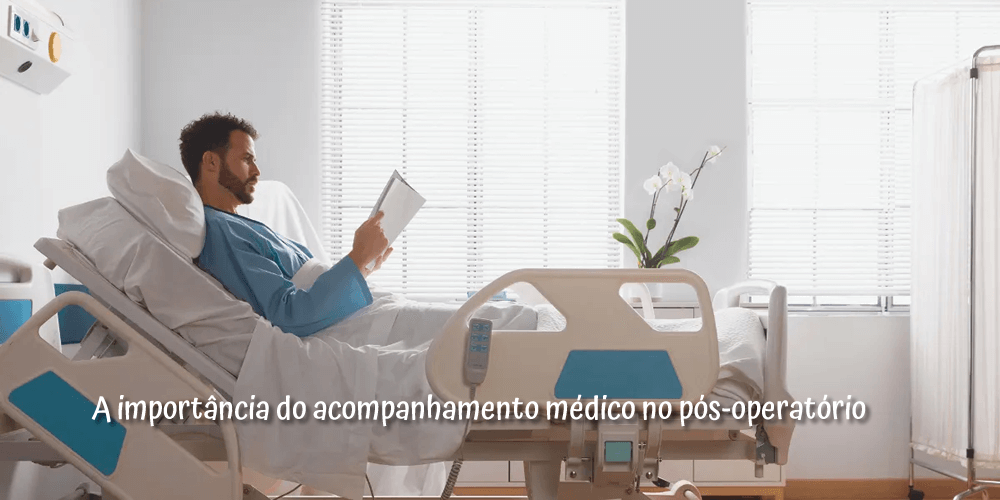 A importância do acompanhamento médico no pós-operatório