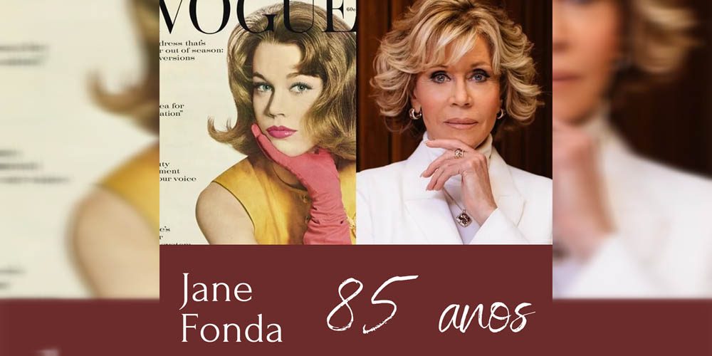 Jane Fonda | Beleza aos 85 anos