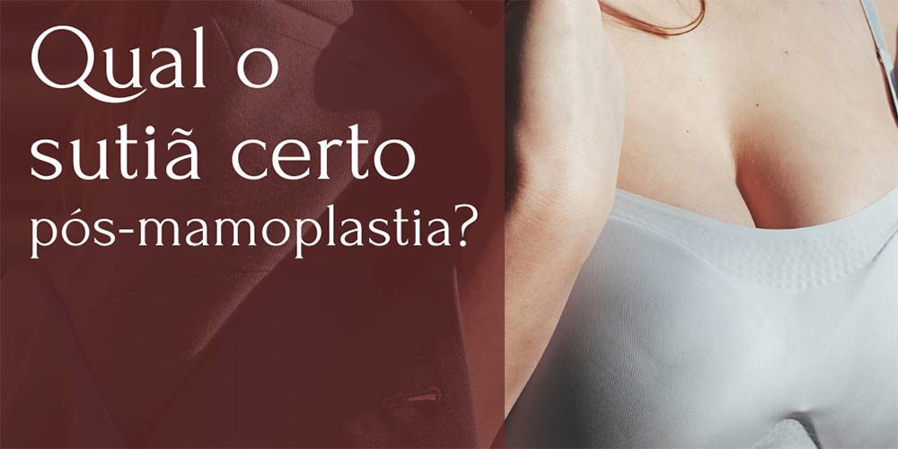 O sutiã certo depois da mamoplastia!