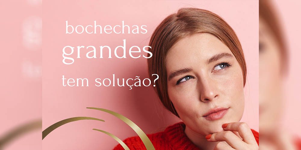 Bochechas grandes demais | Tem como resolver?