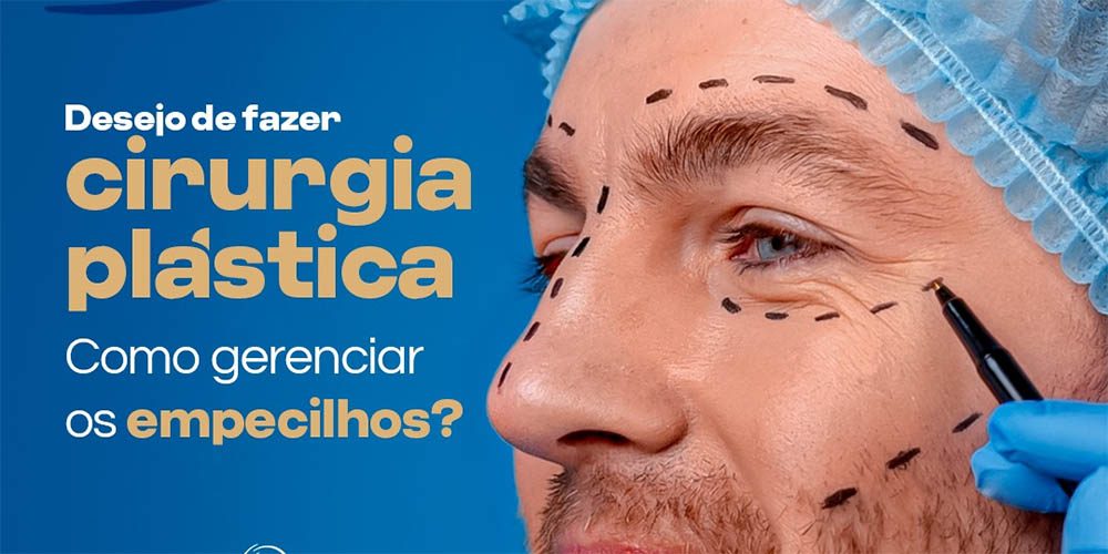 Desejo fazer cirurgia – Como gerenciar os empecilhos?