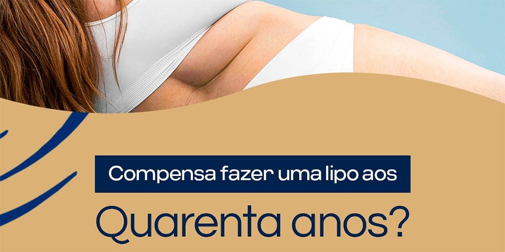 Compensa fazer uma lipo aos 40 anos?