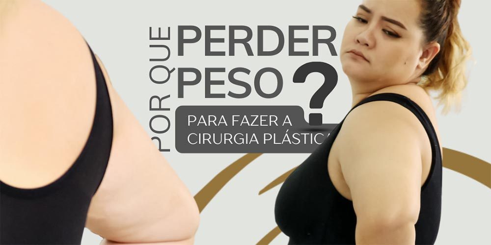 “Por que preciso perder peso para fazer a cirurgia plástica?”